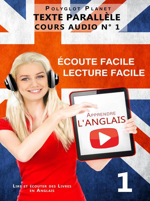 Title details for Apprendre l'anglais--Écoute facile | Lecture facile | Texte parallèle COURS AUDIO N° 1 by Polyglot Planet - Available